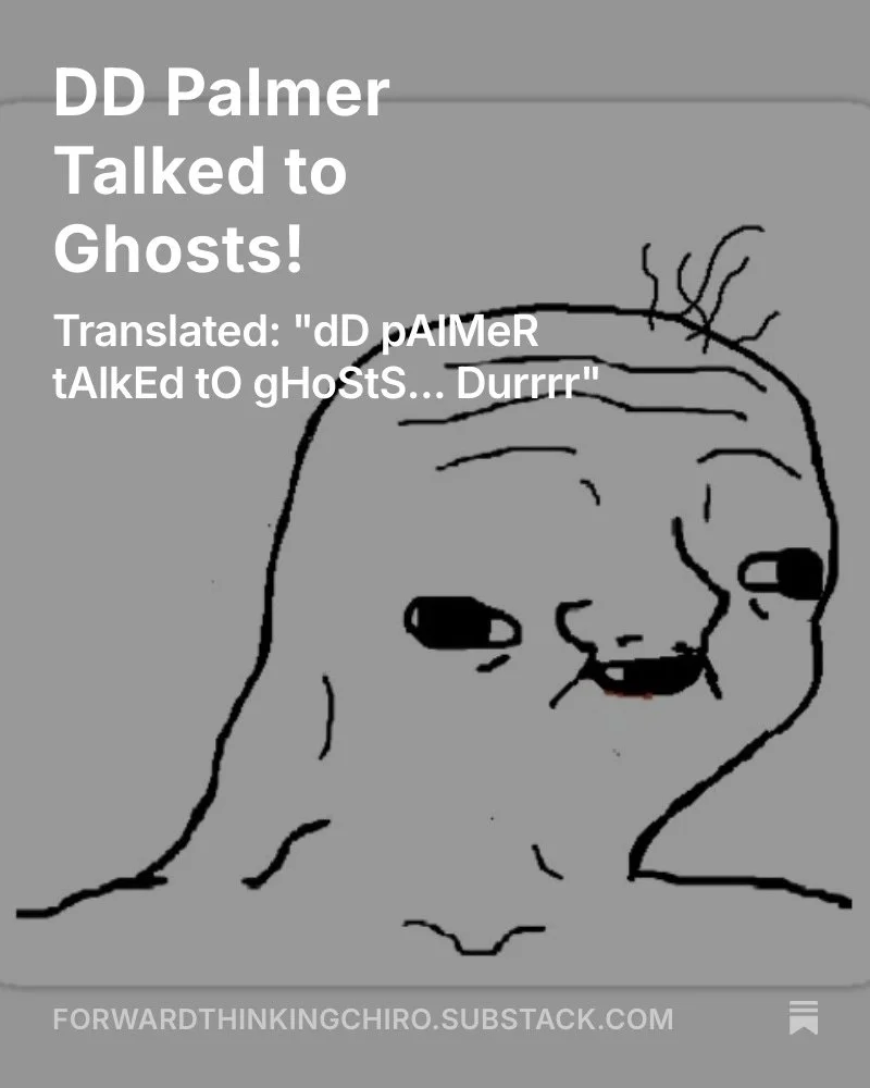 FTCA Podcast #110 - DD Palmer Talked to Ghosts!