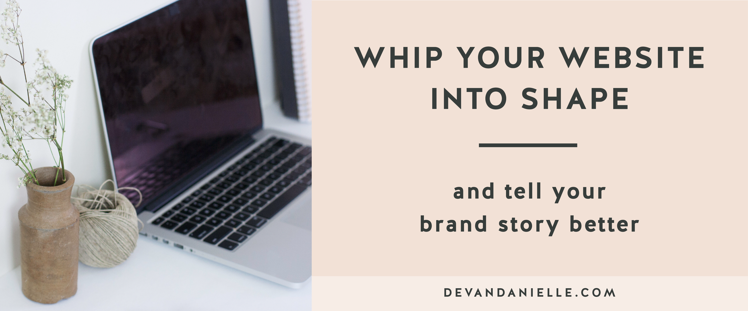 Whip Your Website into Shape and Tell Your Brand Story Better