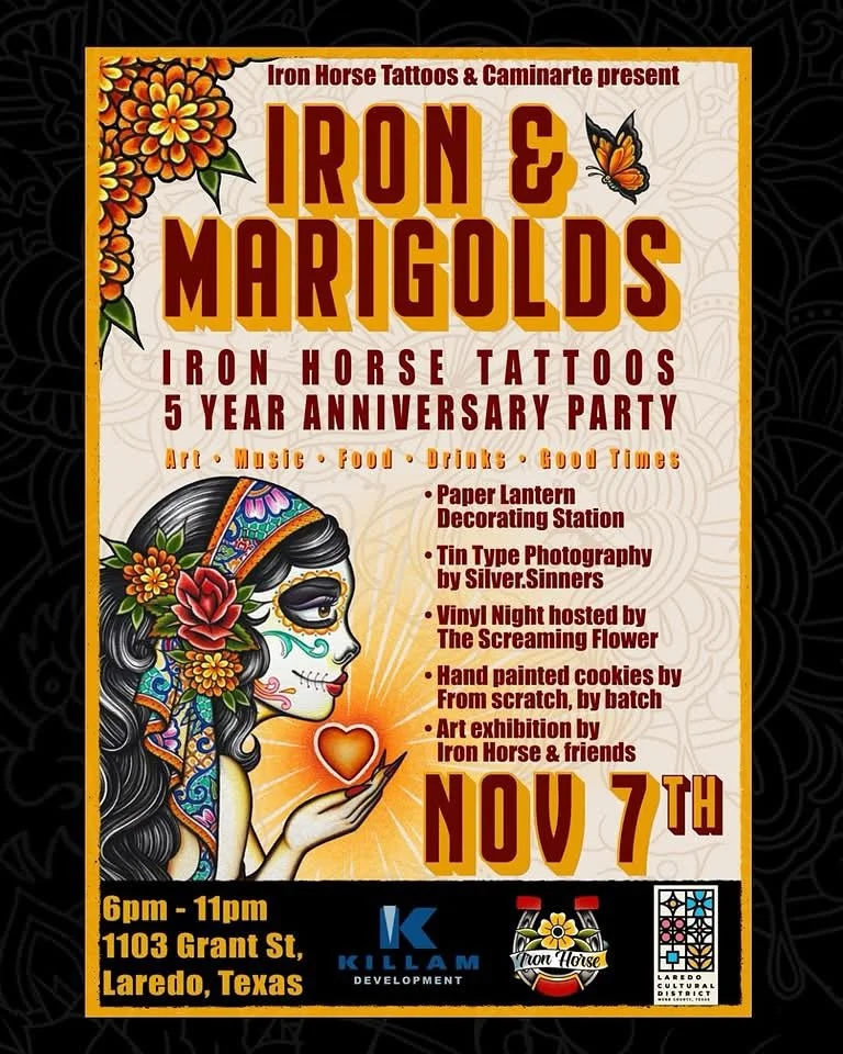 Iron Horse Tattoos Presents: Iron &amp; Marigolds - 5 Year Anniversary Party &amp; Show - Laredo, TX