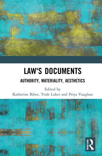 Law’s Documents: Authority, Materiality, Aesthetics