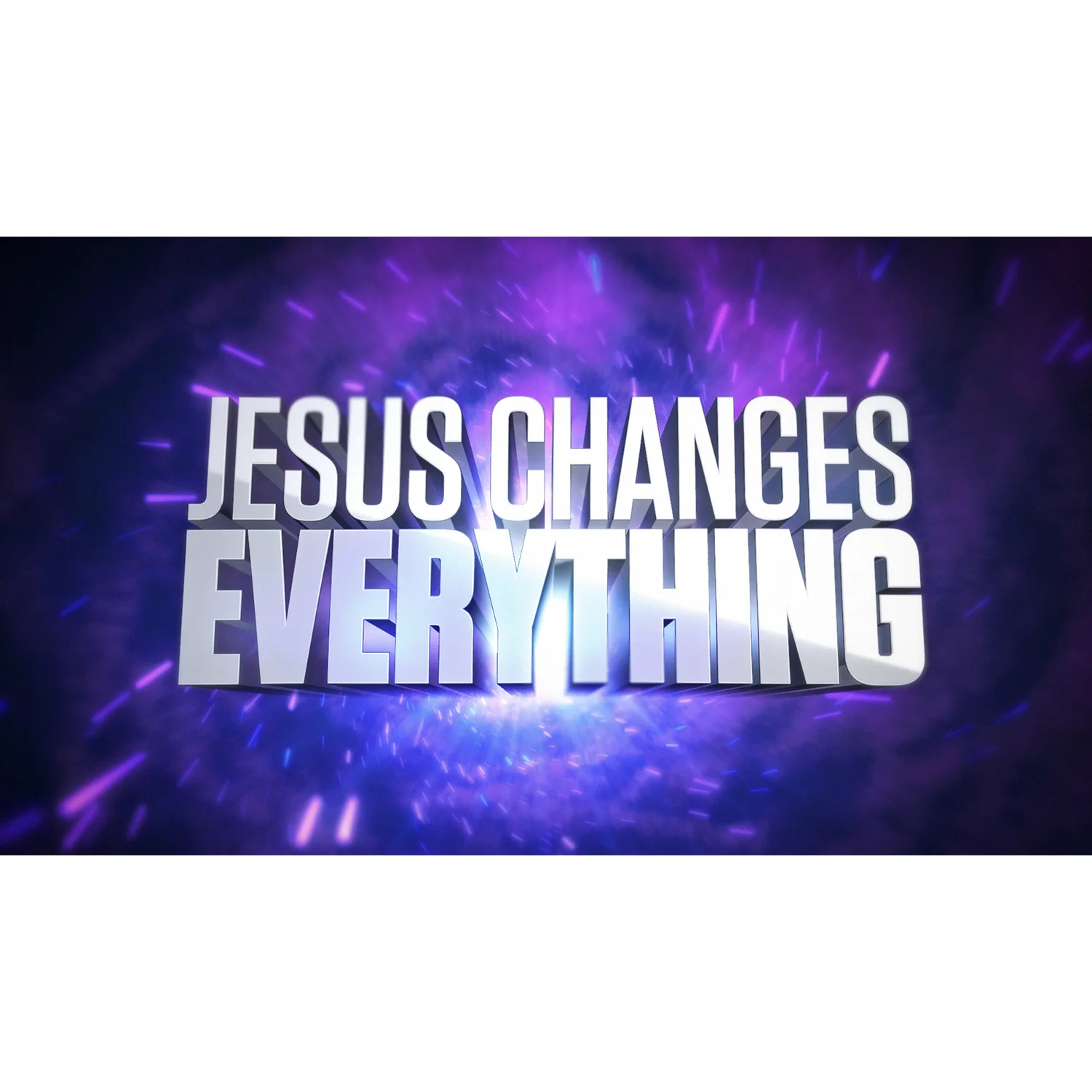 Jesus Changes Everything - Part 1