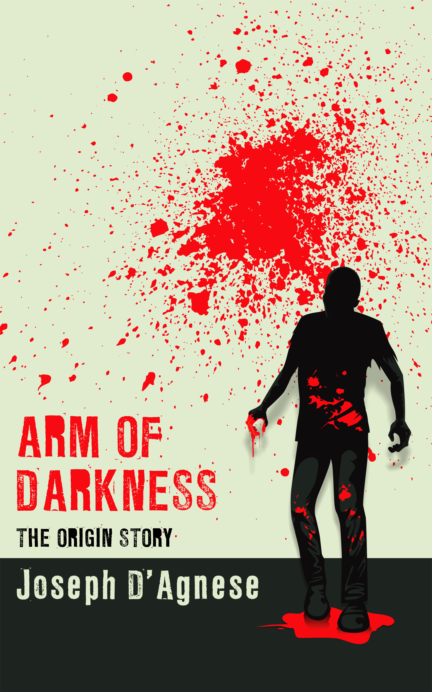 Arm of Darkness: The Origin Story by Joseph D'Agnese