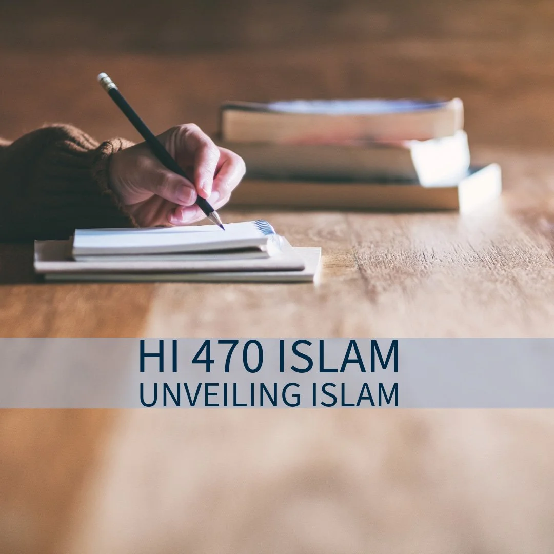 HI 470- Unveiling Islam