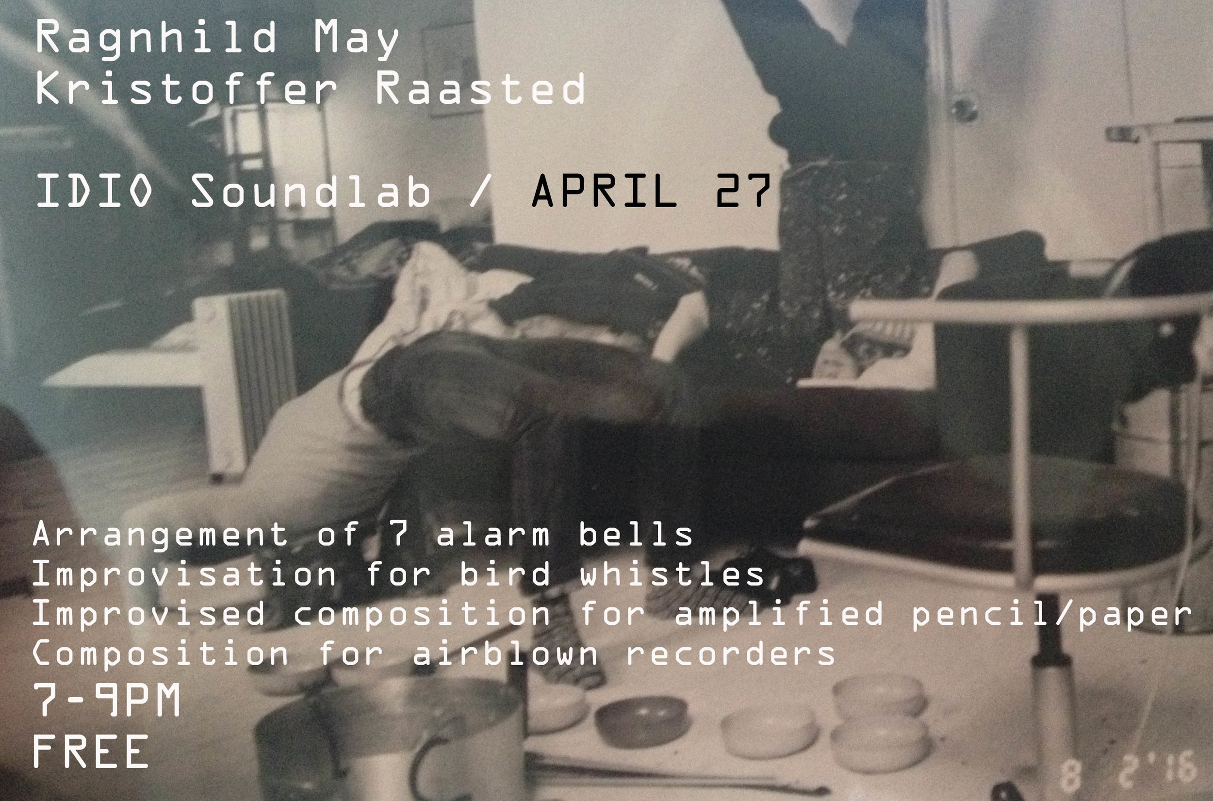 Please join us for the 3rd installment of Idio: Soundlab this Wednesday, April 27th from 7-9PM to experience four sound art performances by Danish artists Ragnhild May and Kristoffer Raasted. Program: Upstairs, 7 pm: Arrangement of 7 alarm bells (KR) Downstairs, 7:20 pm: Improvisation for bird whistles (RM) Downstairs, 7:40 pm: Improvised composition for amplified pencil and paper (KR) Upstairs, 8 pm: Composition for airblown recorders (RM) About the Artists: Ragnhild May's (Denmark) works are centered around the relationship between body and instrument. Musical instruments can be seen as extensions of the body, and her works explores their structures, systems and cultural connotations as well as acoustic qualities. Ragnhild May is currently artist in residency at International Studio and Curatorial Program, she has studied at The Jutland Art Academy (Denmark) and Academy of Fine Arts Vienna and is a member of the Danish Composers Society. http://www.ragnhildmay.com/ Kristoffer Raasted (Denmark) is currently an MFA candidate in Media Arts and Art Theory at The Royal Danish Academy of Fine Art (Denmark). With his musical background as a percussionist and classical singer, he is working with sound in the context of traditional visual arts media, especially drawing that he utilizes for its tactile acoustic. His recent performances includes PULSAR Sound Art Festival and NLH Space. http://kristofferraasted.dk/