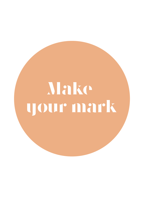 MAKE YOUR MARK