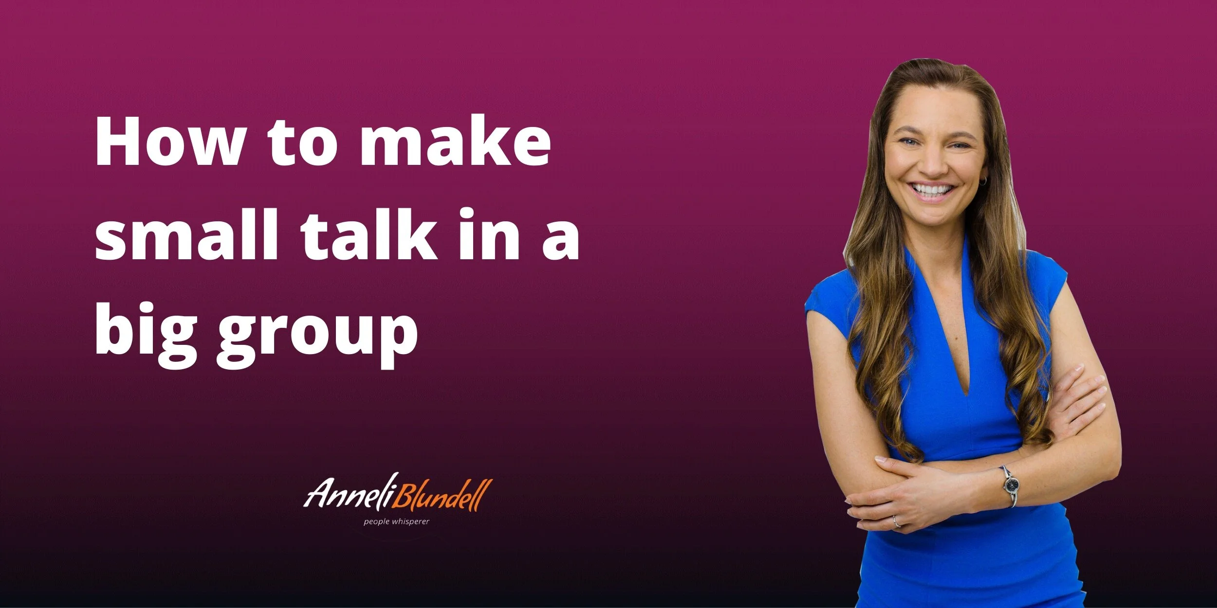 [Video] How to make small talk in a big group?