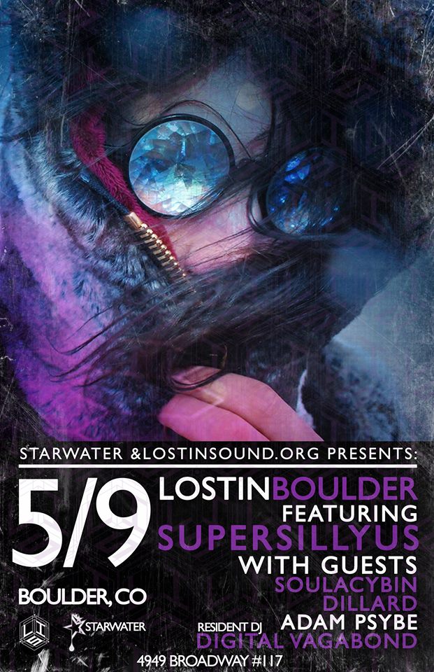 Lostin: Boulder /// Supersillyus, Soulacybin, Dillard, Adam Psybe, Digital Vagabond