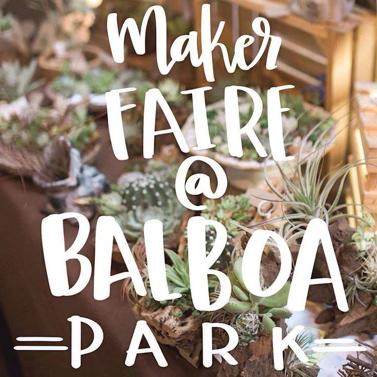 Come see us this weekend at the Maker Faire in Balboa Park! We'll be there Saturday and Sunday 10-6pm. See you there!