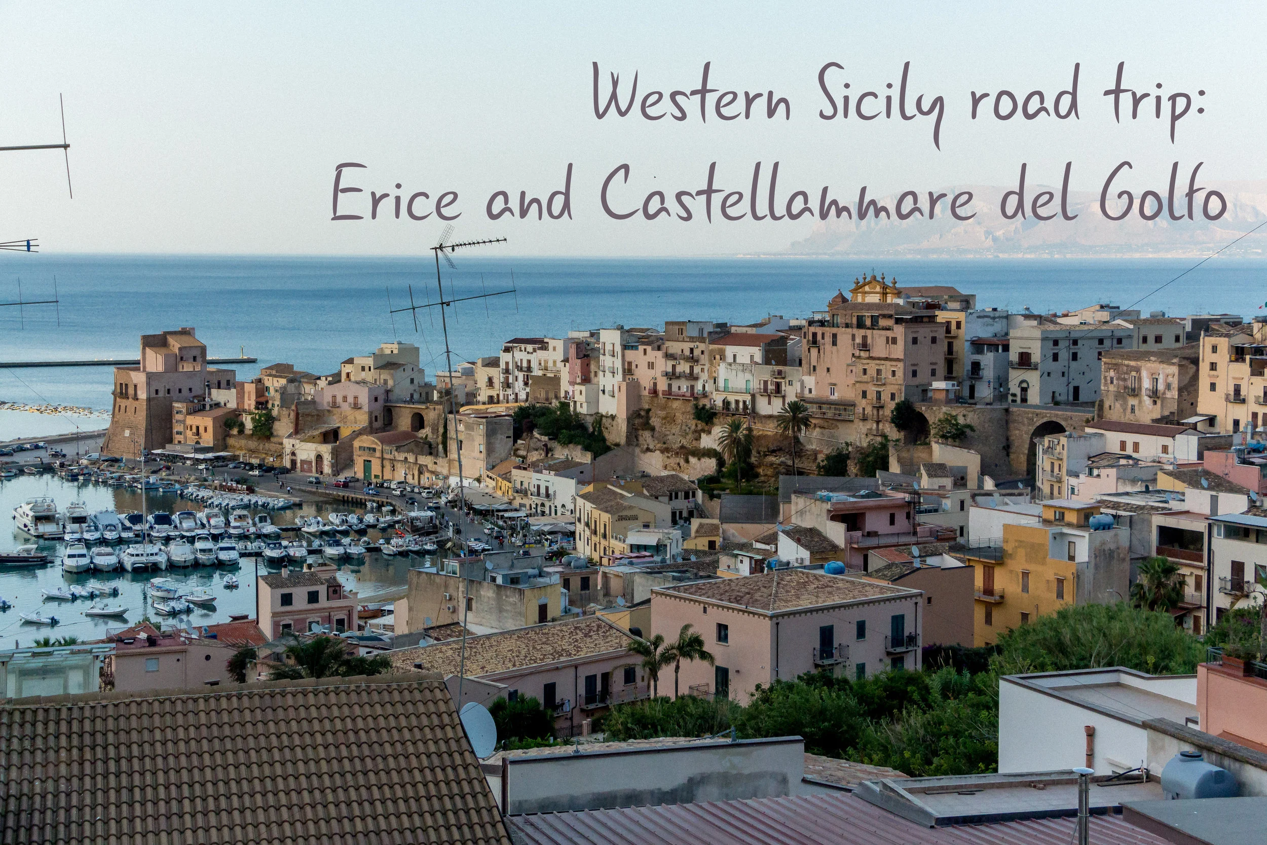 Western Sicily road trip: Erice and Castellammare del Golfo