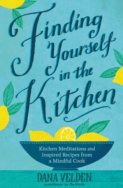 Finding Yourself in the Kitchen: A Conversation with Dana Velden