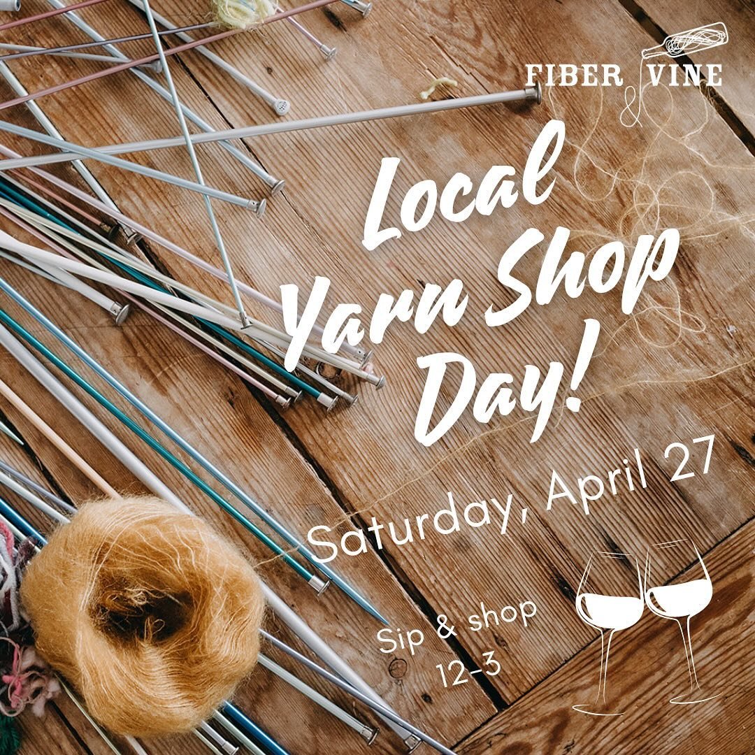 Join us from 12-3 tomorrow for a little sipping and shopping for #localyarnshopday ! We&rsquo;ll have a couple of bottles open for you to try while you shop, or sit and craft at our big table!