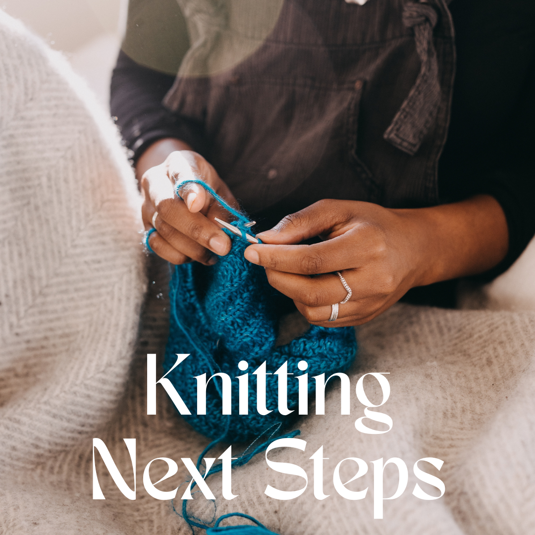 Knitting: Next Steps