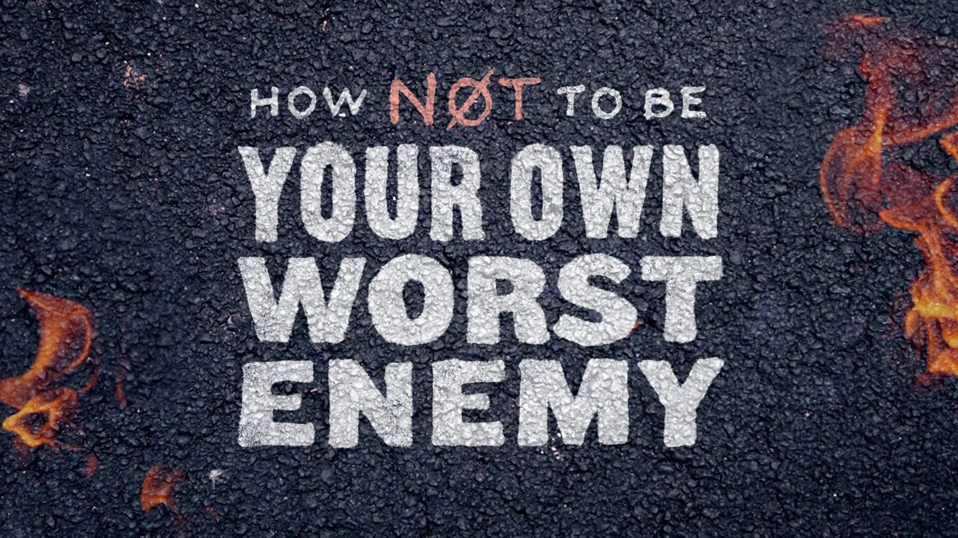 How-Not-To-Be-Your-Own-Worst-Enemy_1920x1080.jpg
