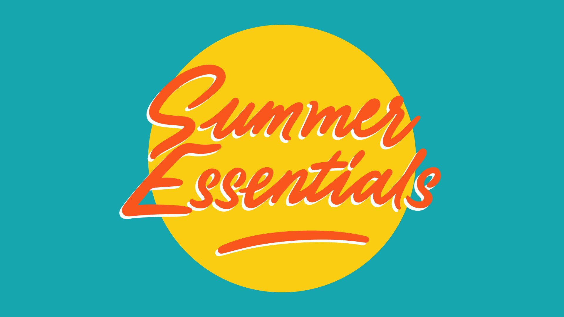 Summer Essentials_Big Screen.jpg