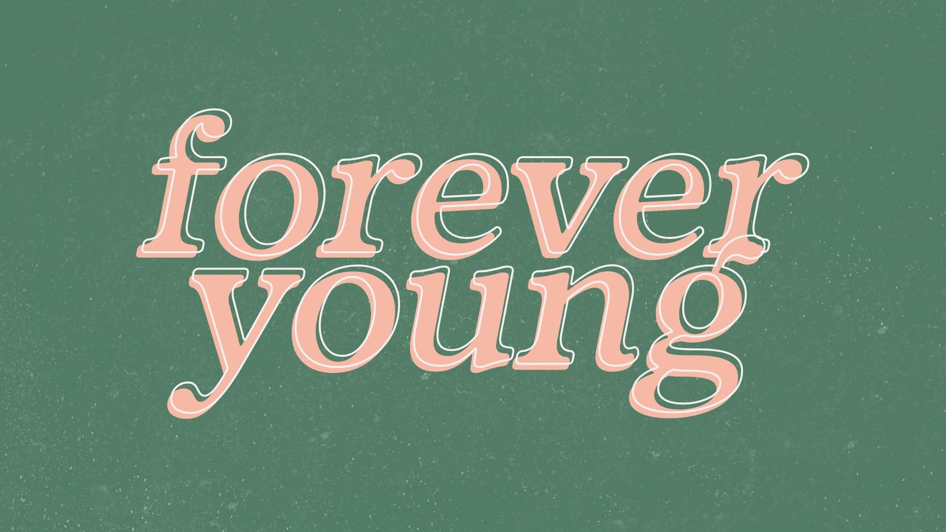 forever young.jpg