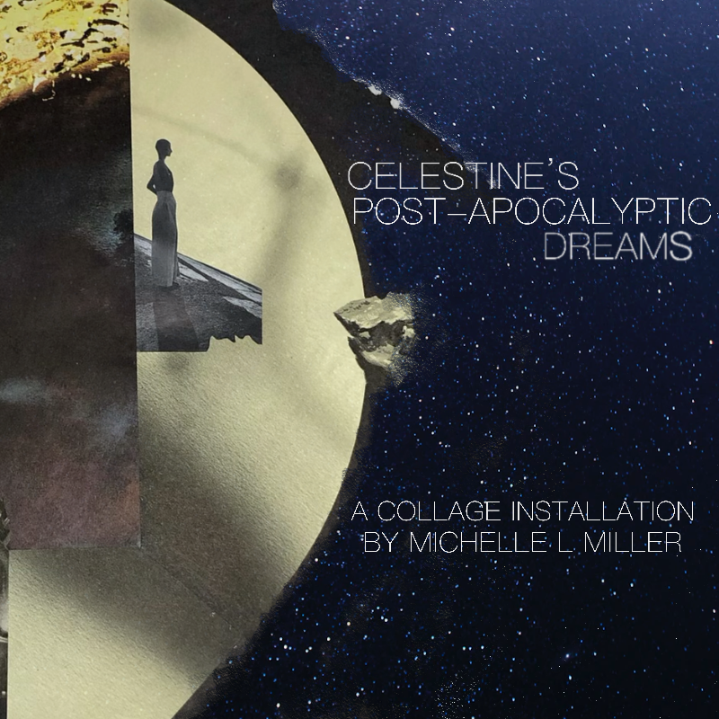 First Friday-Celestine’s Post Apocalyptic Dreams 