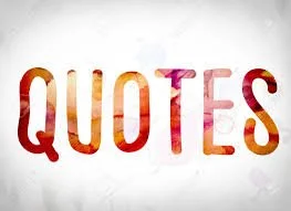 QUOTES TO NOTE