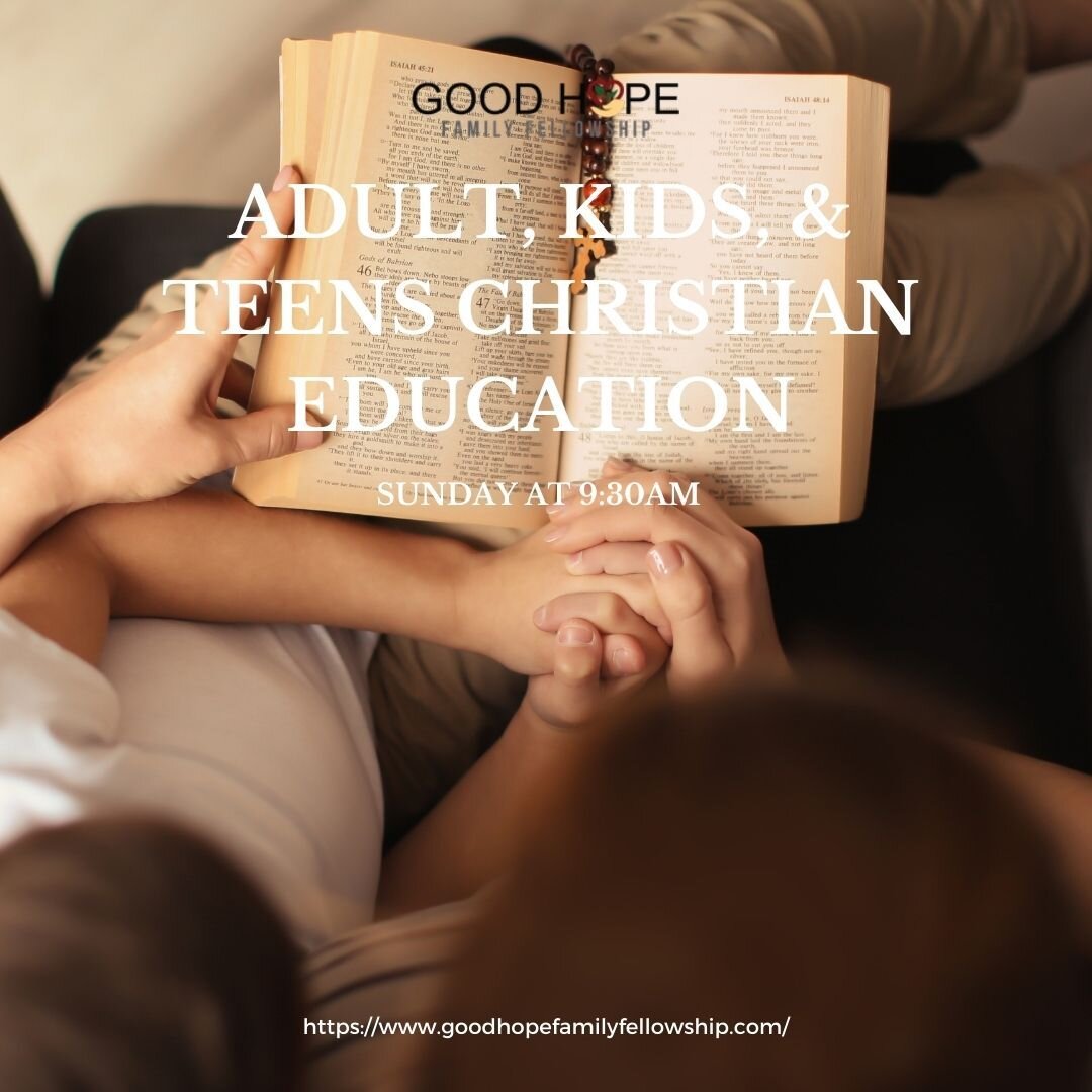 Join us in our Adult, Kids, &amp; Teens Christian education every Sunday at 9:30am

Don&rsquo;t forget to join our mailing list via https://bit.ly/42AZxce so we can send you occasional emails/texts to send info of upcoming events

#GoodHopeFamilyFell