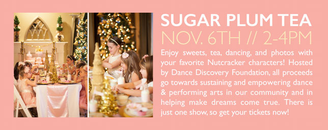Enjoy sweets and tea, dancing, and photos with your favorite Nutcracker characters at South Coast Conservatory Studio Theatre, 27652 Camino Capistrano, Laguna Niguel, Ca 92677. The proceeds from this event are donated to benefit the community outreach programs of Dance Discovery Foundation. There will only be ONE show at 2:00pm. Limited seating available, get your tickets today!