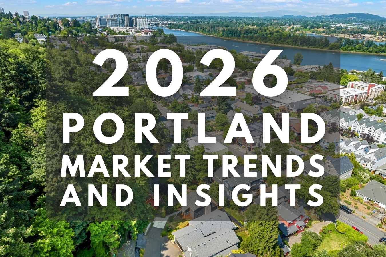 Portland Real Estate 2026 What We’re Watching and What It Might Mean for Buyers