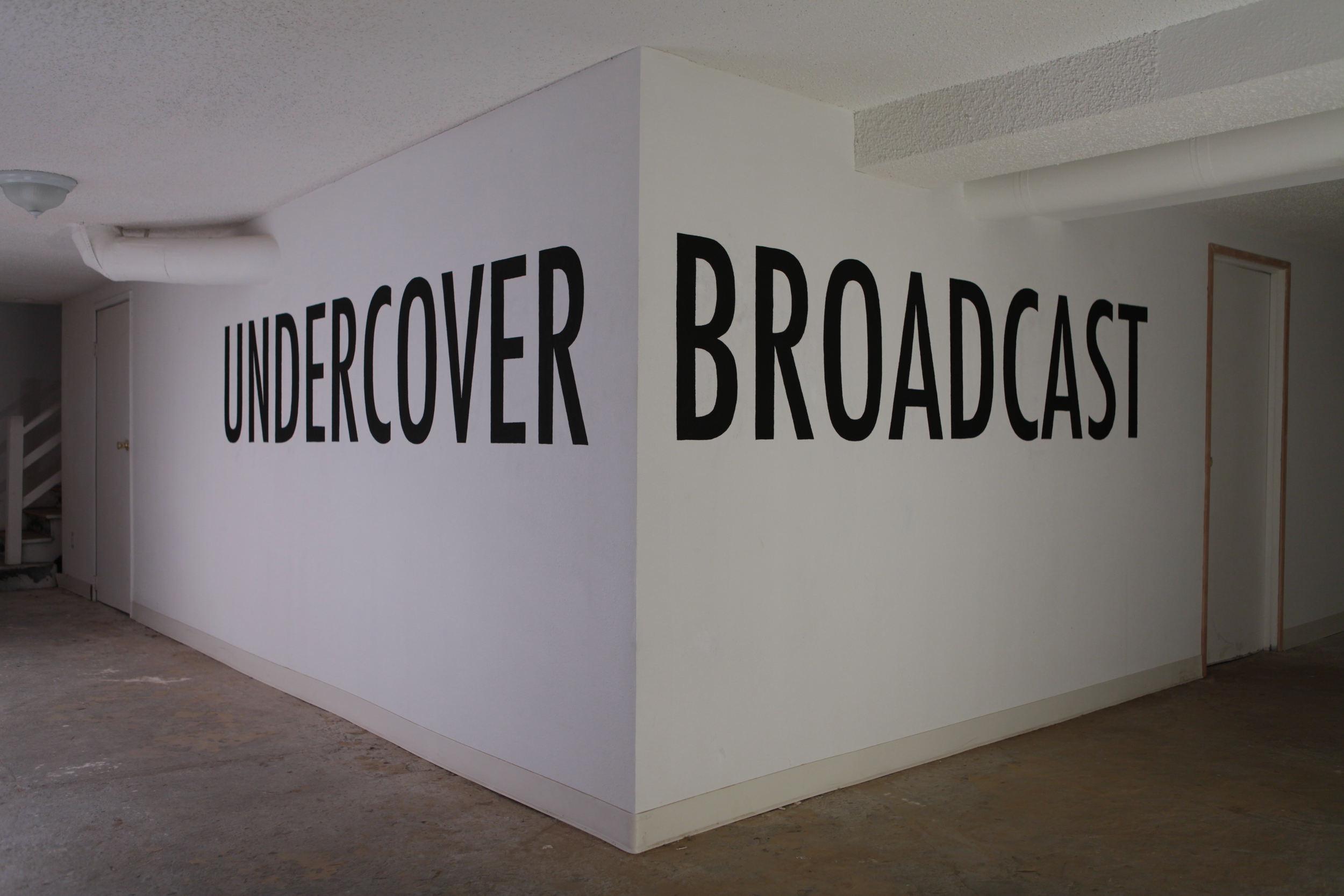   Undercover Broadcast   Installation view  The Bunker Gallery, Portland, OR  2012 