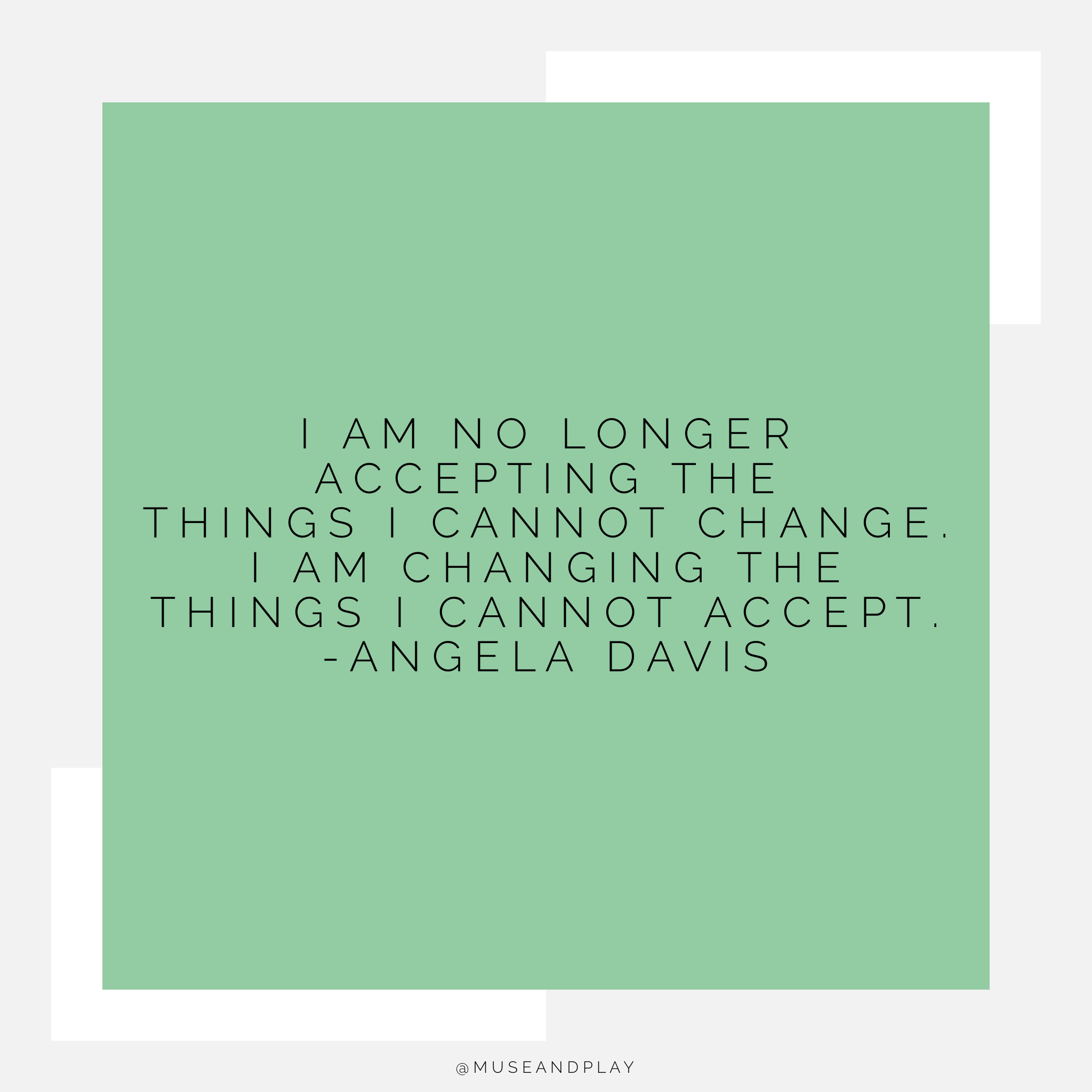 Change the things you cannot accept