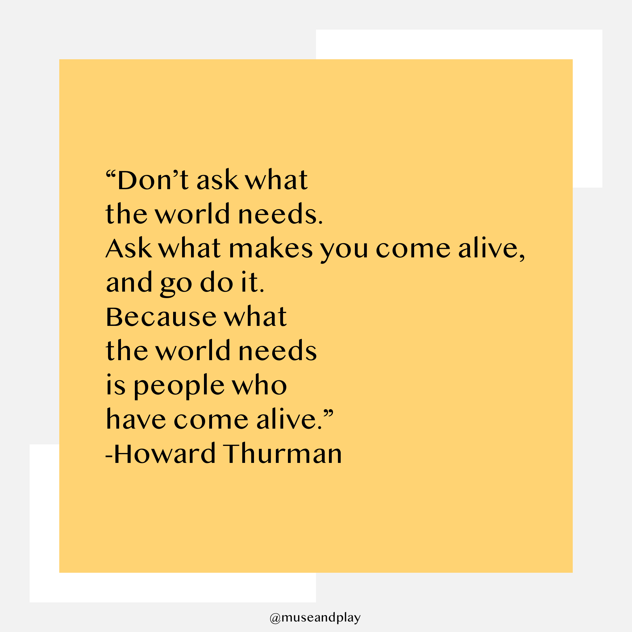 What makes you come alive?