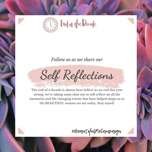 Hey BEAUTIFUL ladies! Join us as we recap our self reflections through an entire decade of love, loss and fulfillment- it&rsquo;s about to get real! We also would appreciate hearing about  your self reflections. What are you most proud of? What memor