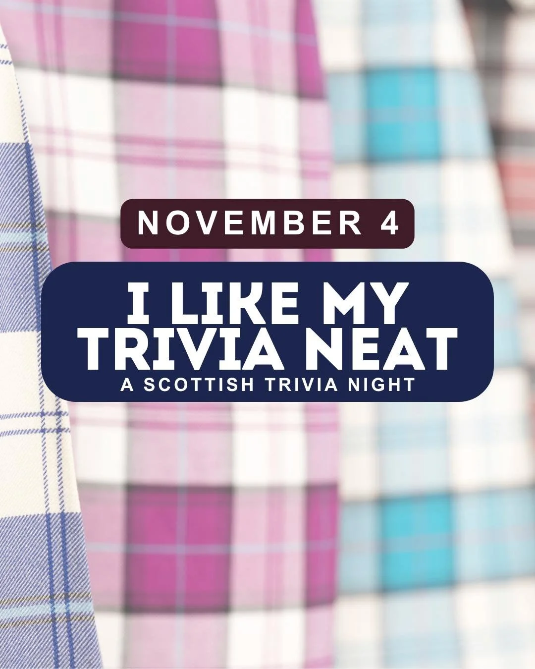 New date, same trivia fun! We're presenting a Trivia Night on November 4. Grab your smartest friends, pick a team name, and come test your knowledge of Scottish trivia! 

There will be four rounds of trivia with a wee break with highland dancing from