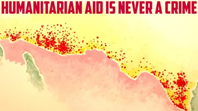 Humanitarian Aid Is Never a Crime.png