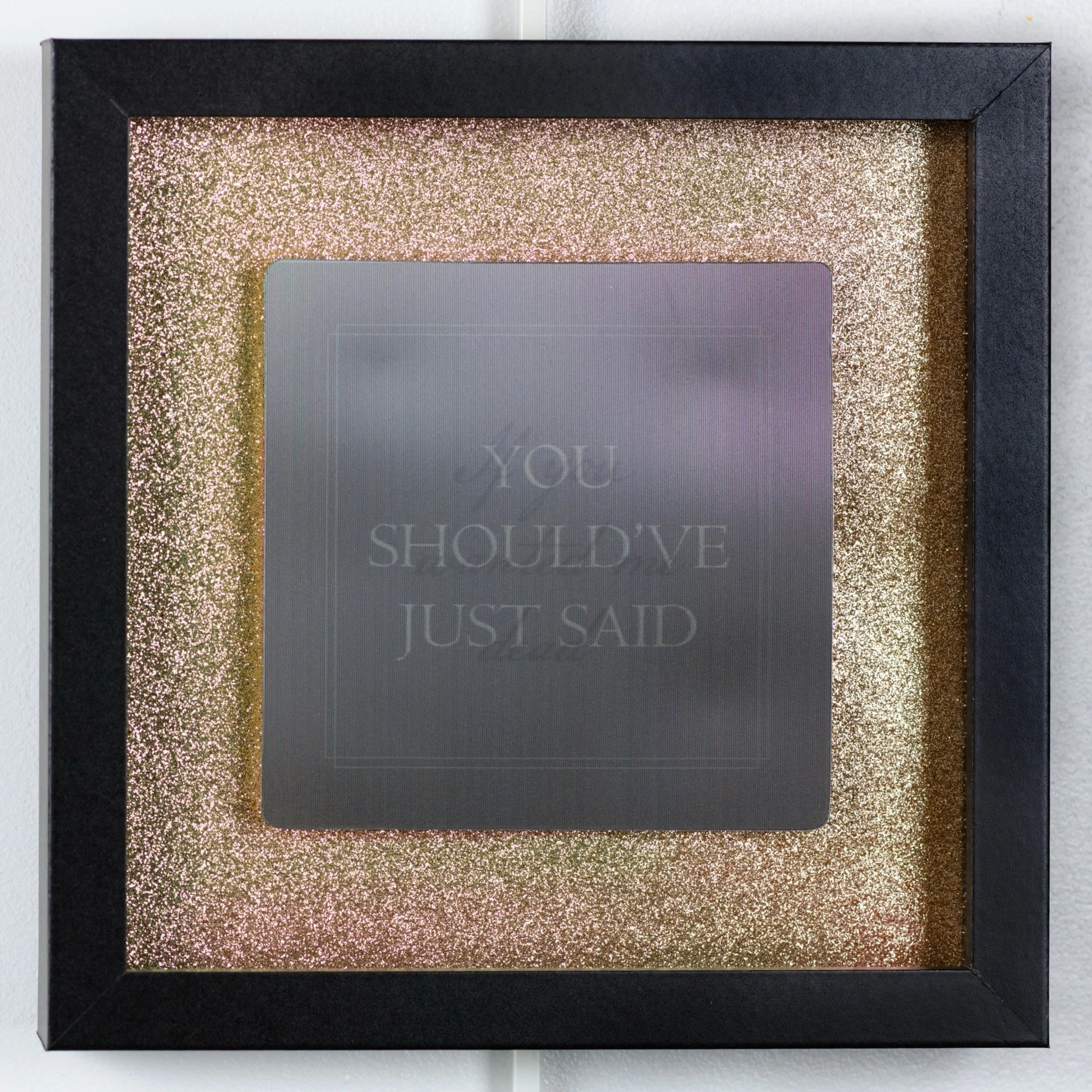 You Should’ve Just Said