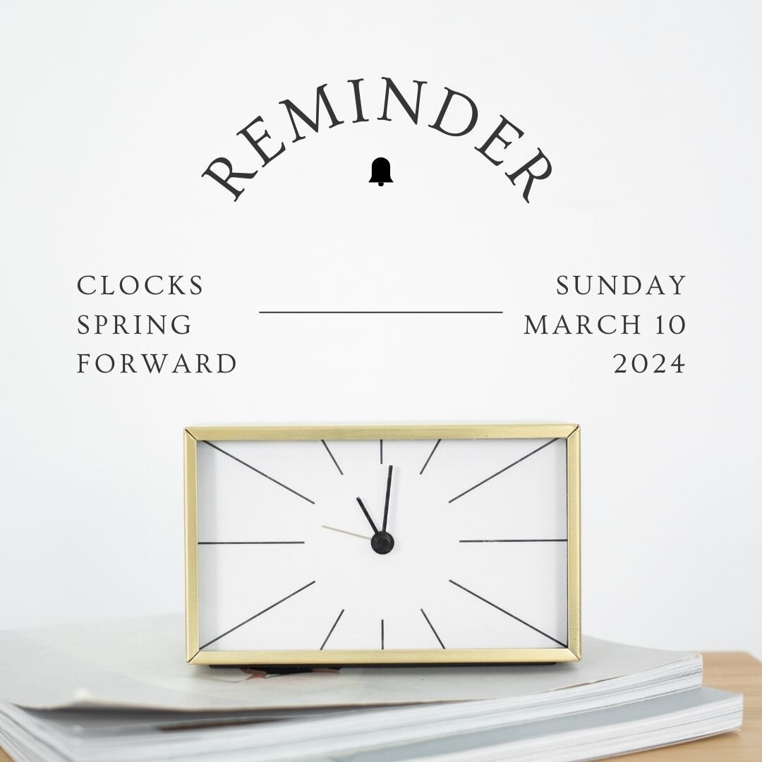 Friendly reminder to move your clocks up an hour tonight!