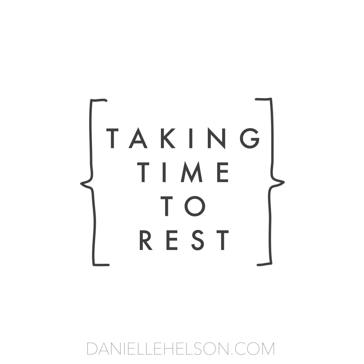 TAKING TIME TO REST