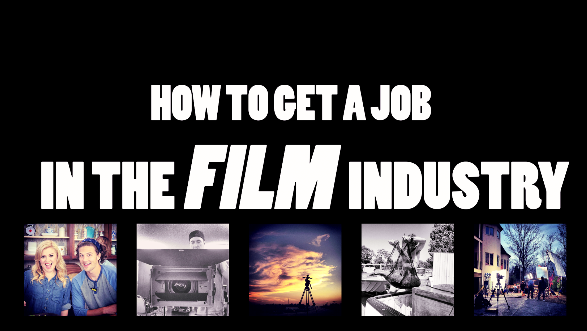 How To: Get A Job In The Film Industry