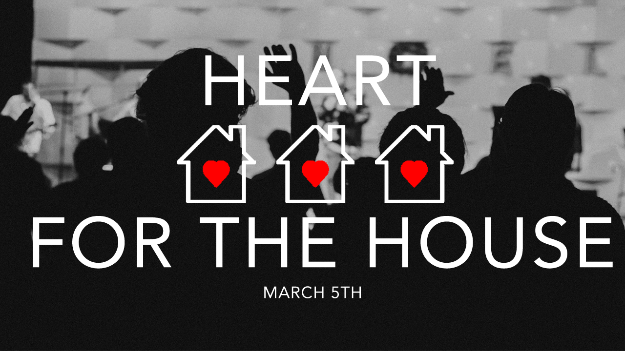 Heart for the House (Pastor T.D. Davis) 3/5/17