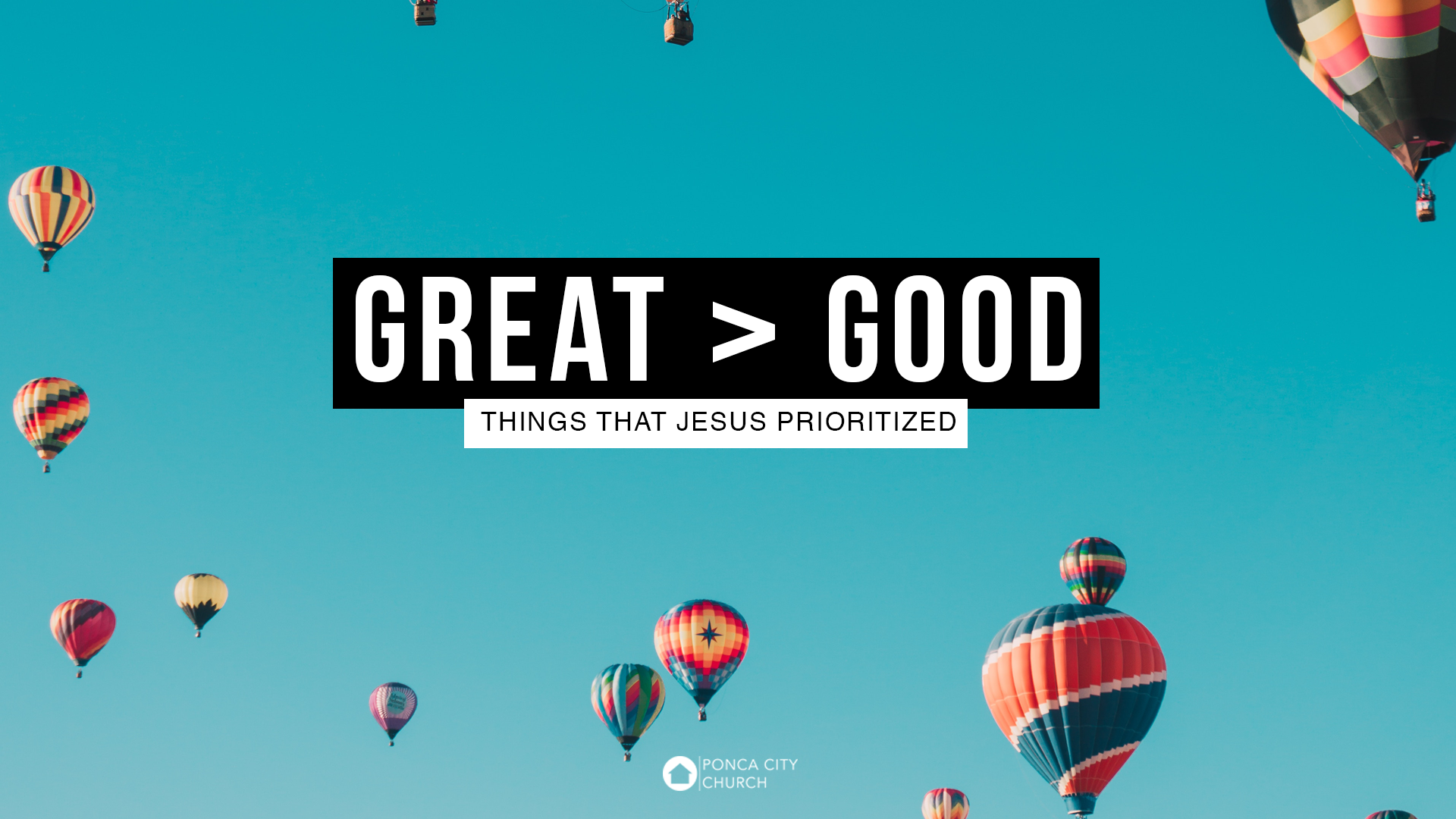 Great (Is Greater Than) Good: Things That Jesus Prioritized - Part 2