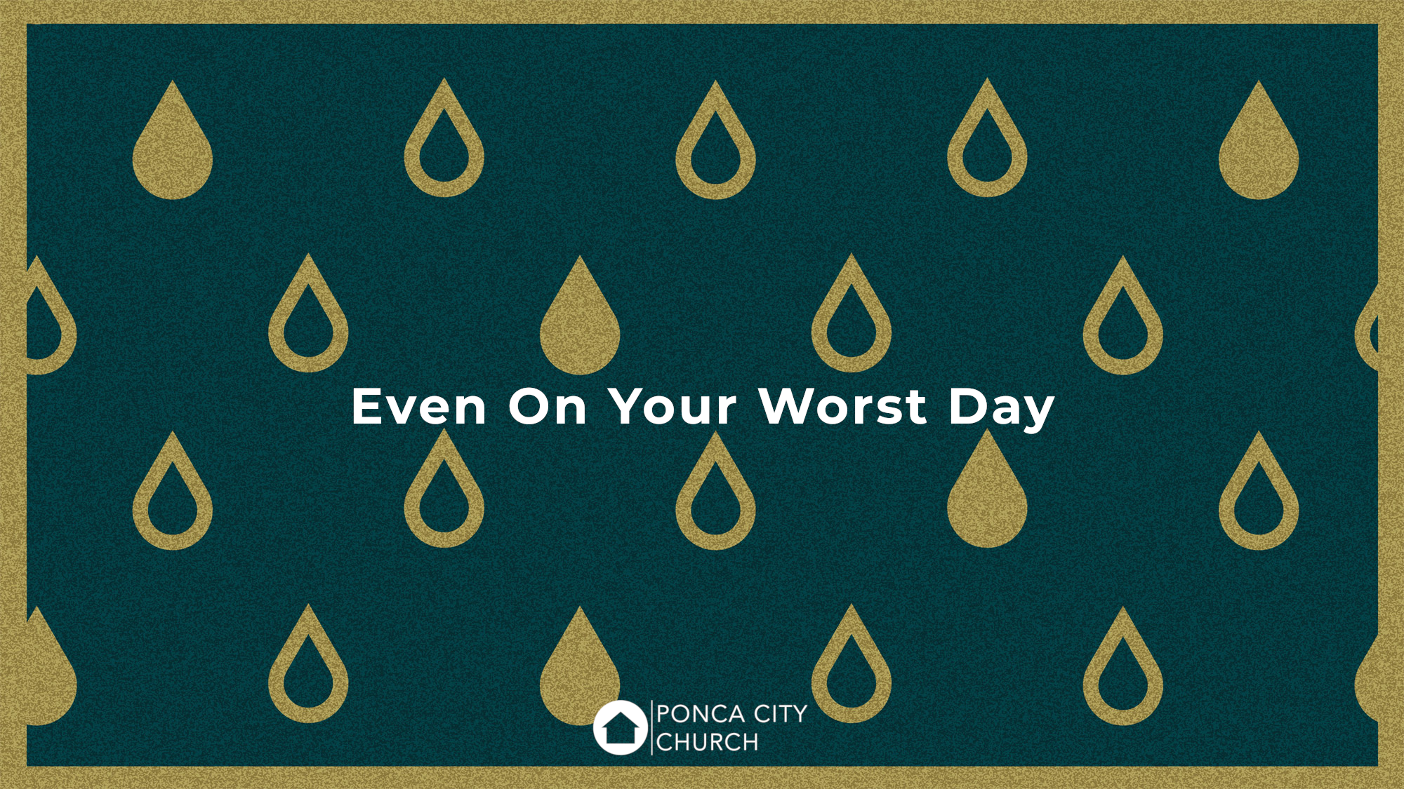 Even On Your Worst Day | Billy Calderwood | Ponca City Church | 3.31.19