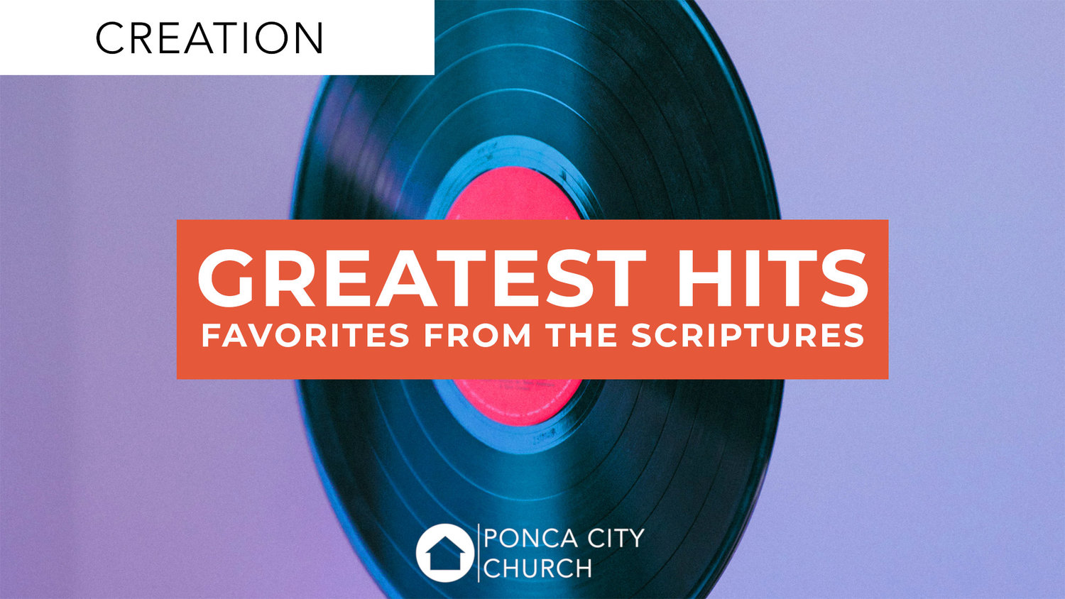 Greatest Hits: Creation | T.D. Davis | Ponca City Church | 9.29.19