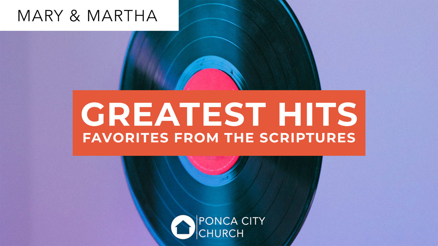 Greatest Hits: Mary & Martha | T.D. Davis | Ponca City Church | 10.13.19