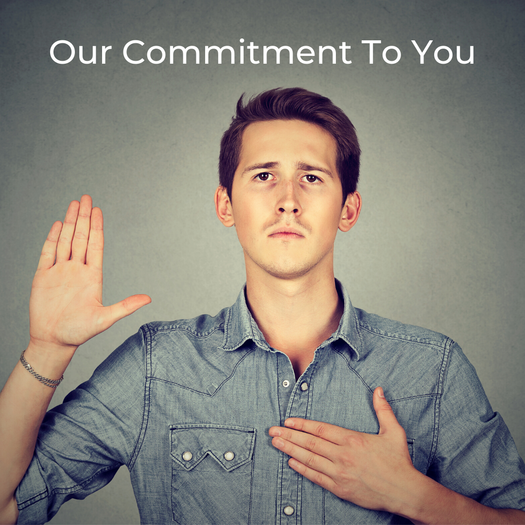 Our Commitment To You
