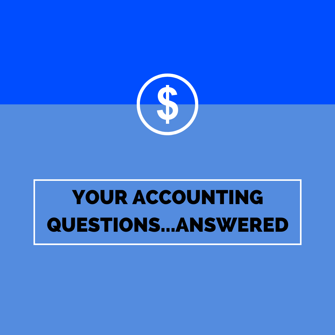 Your Accounting Questions...Answered