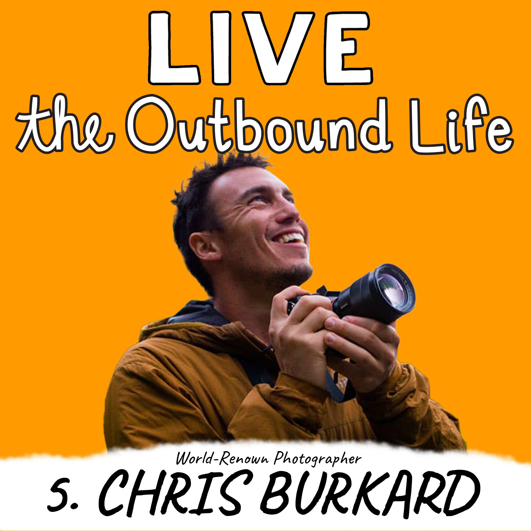 Chris Burkard Kyler McCormick Kody McCormick The Outbound Life podcast