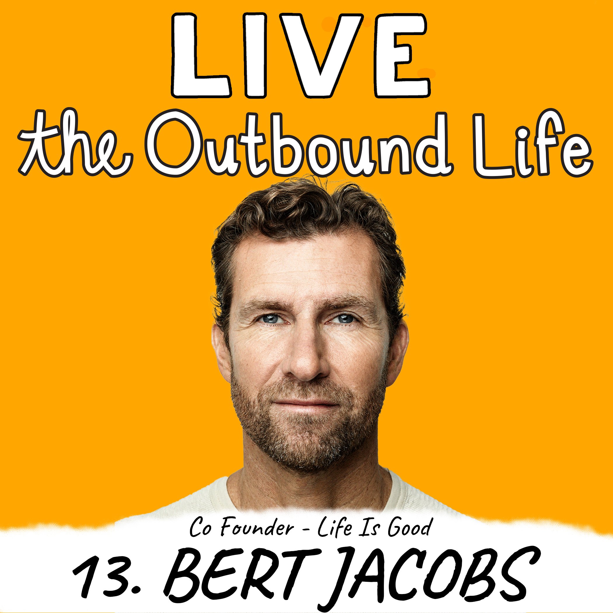 Bert Jacobs Life is Good Kyler McCormick Kody McCormick The Outbound Life podcast