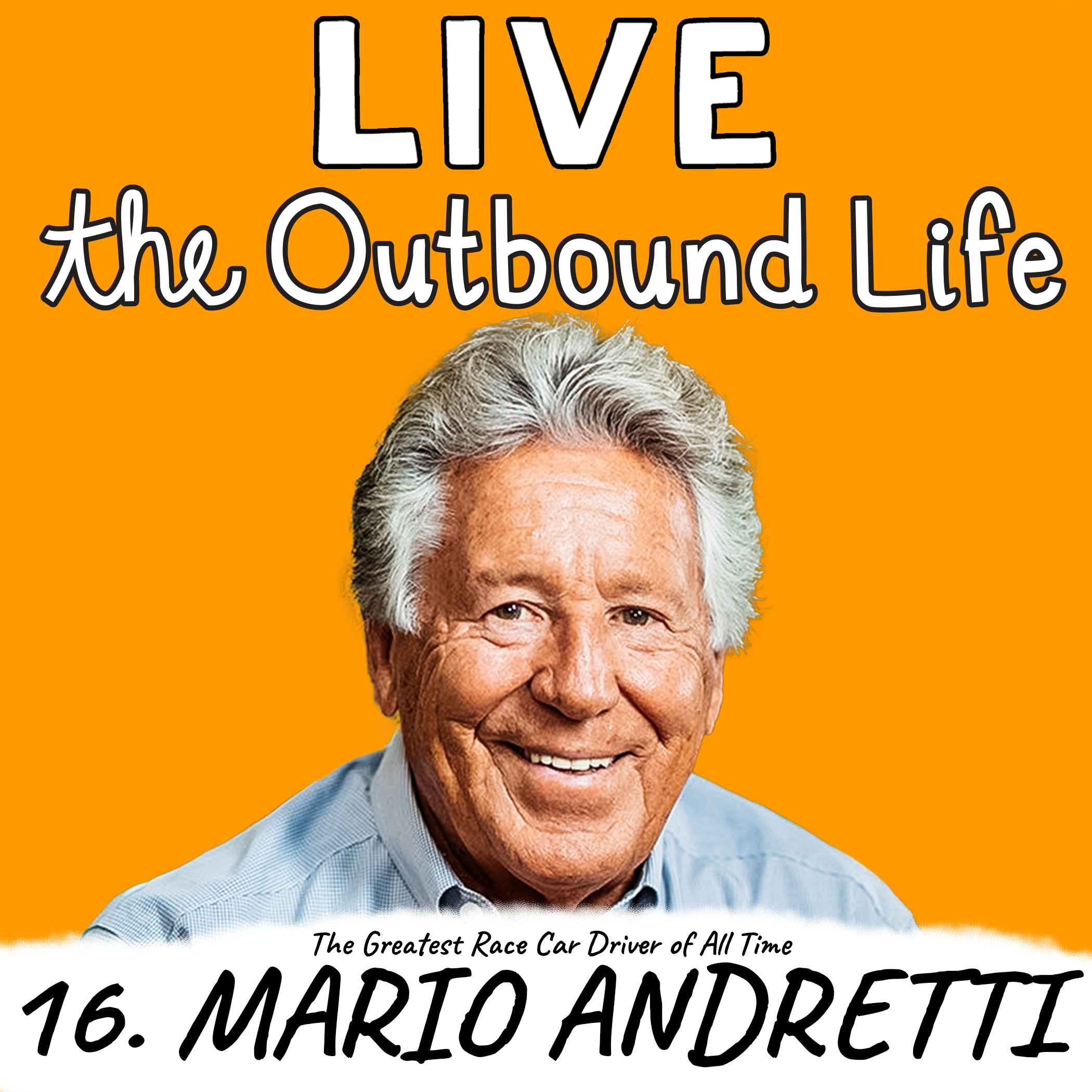 Mario Andretti Kyler McCormick Kody McCormick The Outbound Life podcast