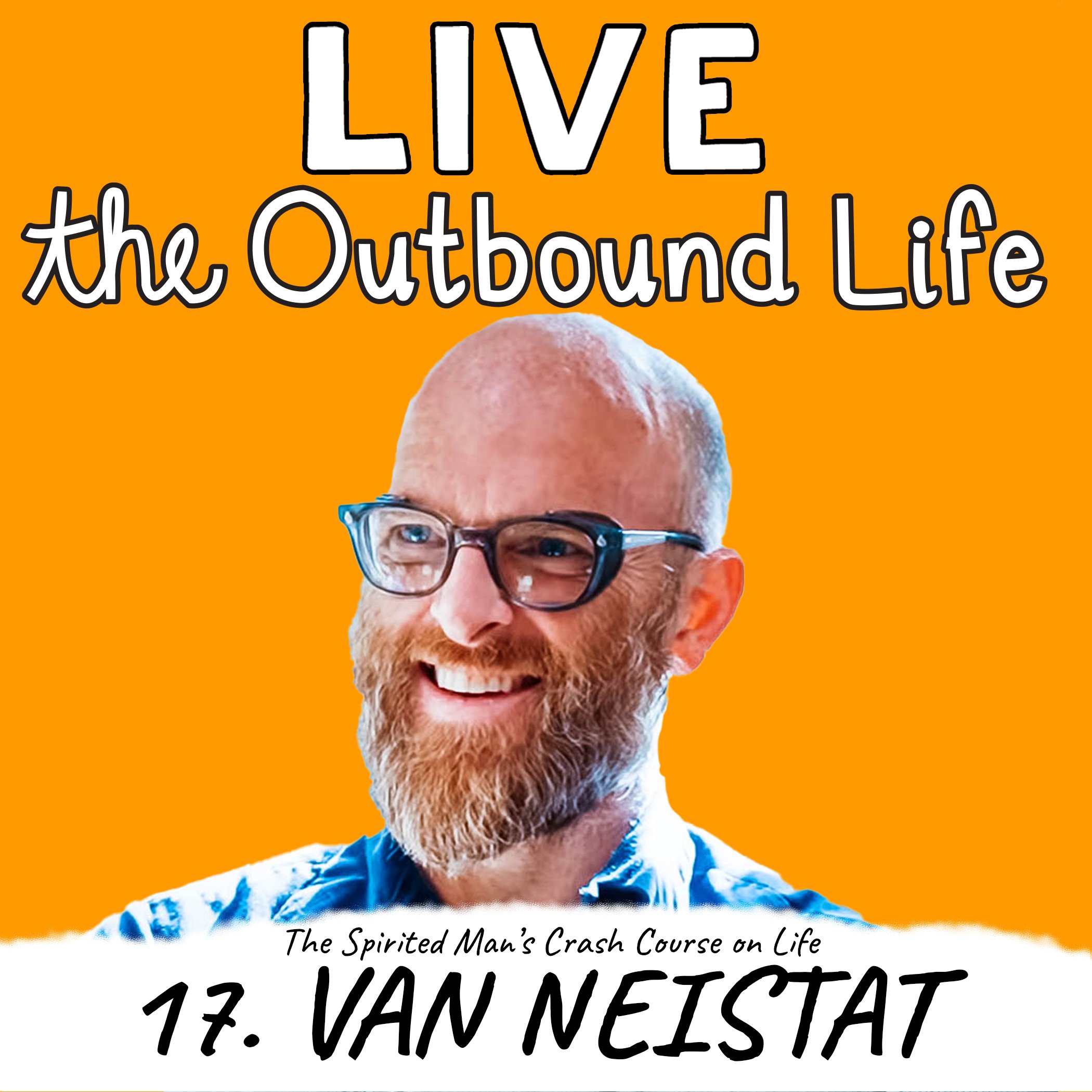 Van Neistat Kyler McCormick Kody McCormick The Outbound Life podcast