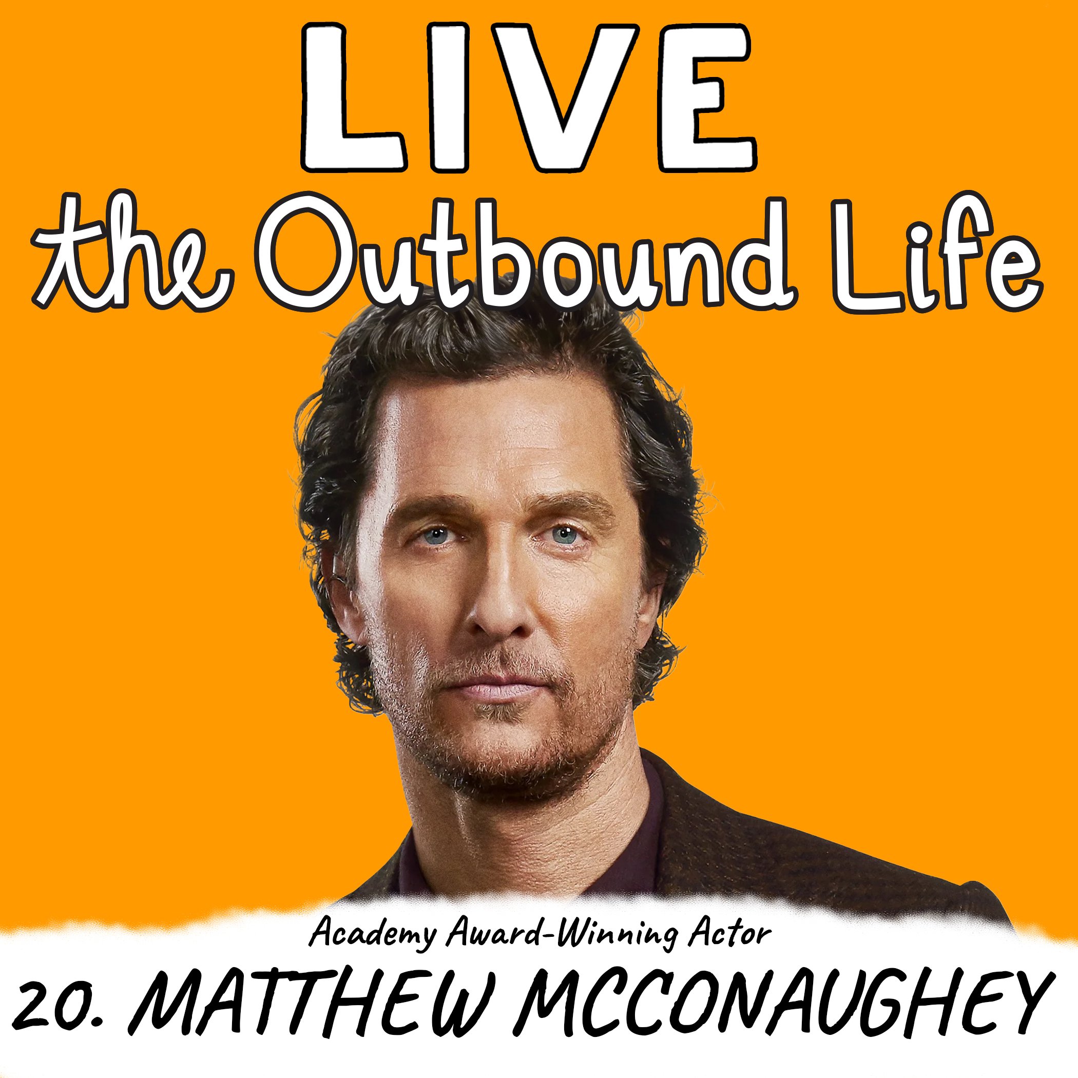 Matthew McConaughey Kyler McCormick Kody McCormick The Outbound Life podcast