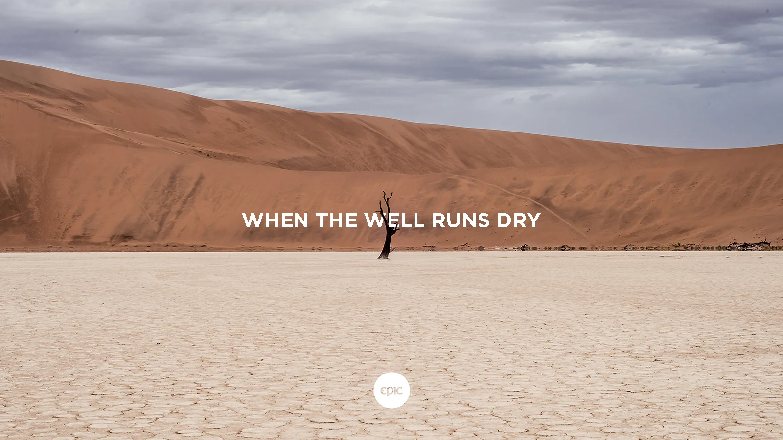When The Well Runs Dry