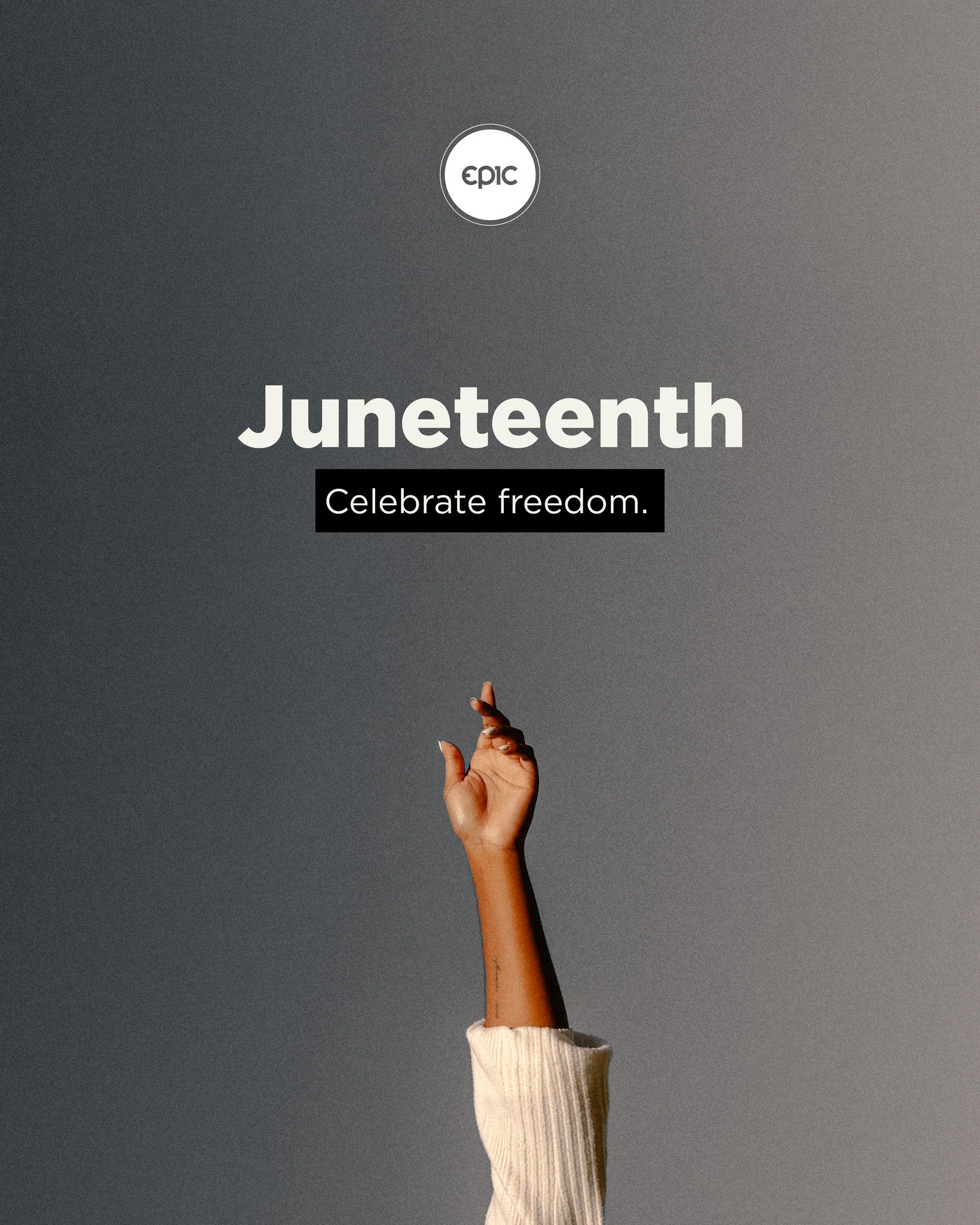 At Epic, we honor Juneteenth &mdash; a day marking the end of slavery in the last U.S. state. As followers of Jesus, we celebrate when freedom and justice break through for the oppressed. Our God is a God of justice, liberation, and deliverance &mdas