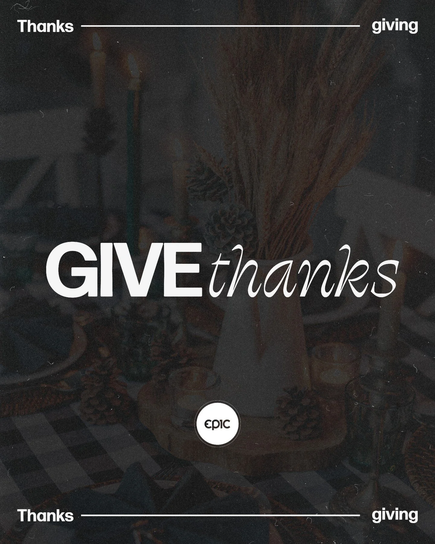 At Epic Church, we&rsquo;re thankful for every blessing, every lesson, and every life touched by His love. Wishing you a Thanksgiving filled with gratitude and peace. &ldquo;Give thanks in all circumstances.&rdquo; &mdash; 1 Thessalonians 5:18