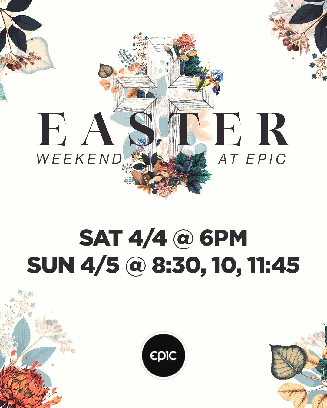 YOUR INVITED to EASTER Weekend at Epic!

We have 4 services that you can be apart of!

Saturday, 4/4 at 6PM
Sunday, 4/5 at 8:30AM, 10AM, &amp; 11:45AM

Share this with your family, friends and invite someone, and tag them below!!